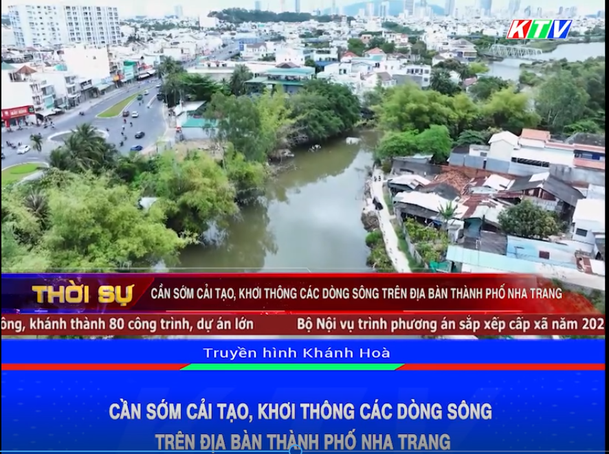 VIDEO: Cần sớm cải tạo, khơi thông các dòng sông trên địa bàn thành phố Nha Trang
